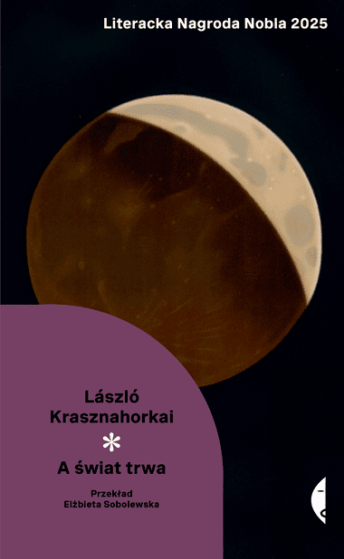 Okładka książki "A świat trwa" Laszlo Krasznahorkai