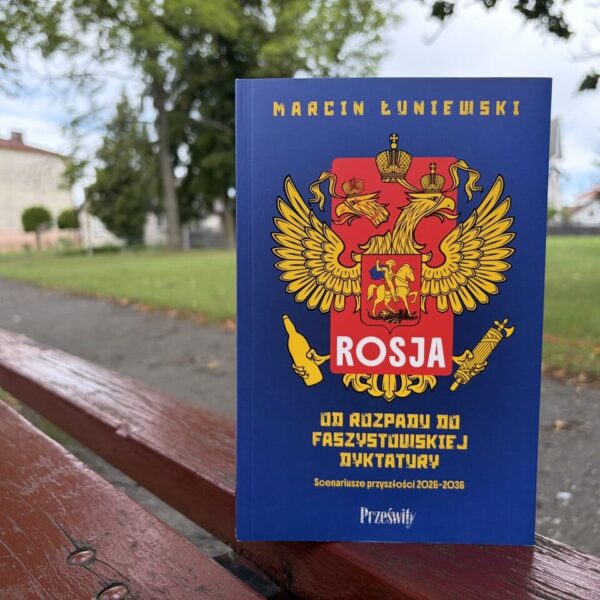 Okładka książki "Rosja. Od rozpadu do faszystowskiej dyktatury" Marcin Łuniewski