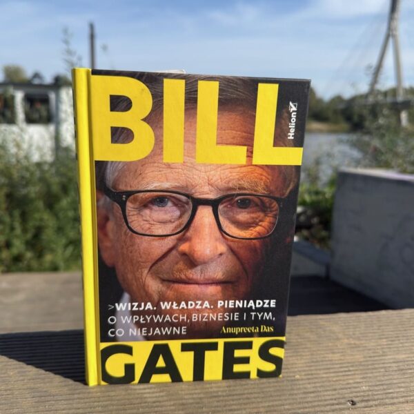 Okładka ksiażki "Bill Gates. Wizja, władza, pieniądze" Anupreeta Das
